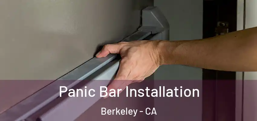  Panic Bar Installation Berkeley - CA