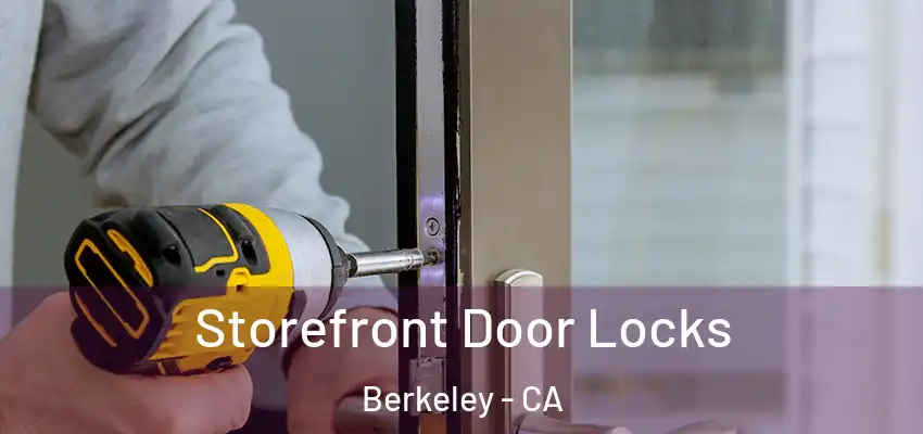  Storefront Door Locks Berkeley - CA